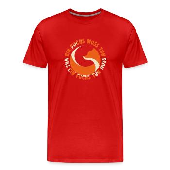 Ein Fuchs muss tun, was ein Fuchs tun muss.... - Männer Premium Bio T-Shirt - Rot - Vorne - Damien (186cm)