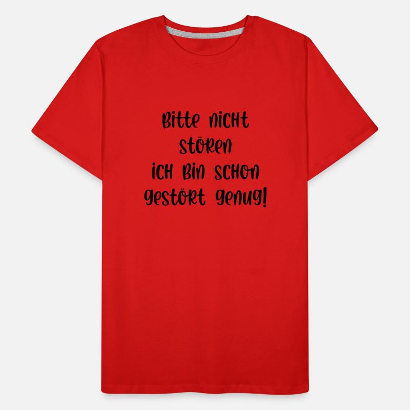 Bitte nicht stören ich bin schon gestört genug Männer Premium Bio T-Shirt