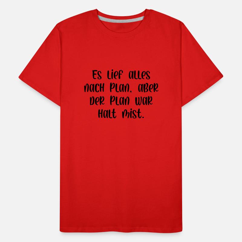 Es lief alles nach Plan aber der Plan war Mist Männer Premium Bio T-Shirt