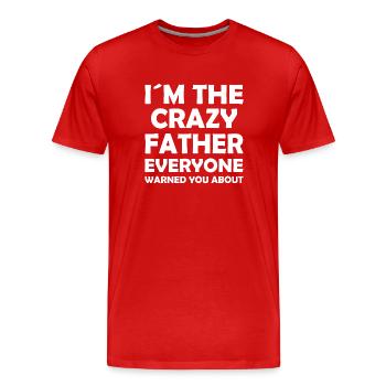 I ́m the crazy father everyone warned you about - Men's Premium Organic T-Shirt - red - Front - Damien (186cm)