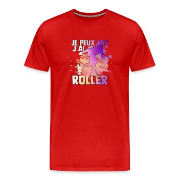 je peux pas j'ai roller idée cadeau roller drôles - T-shirt bio Premium Homme - rouge - Devant - Damien (186cm)