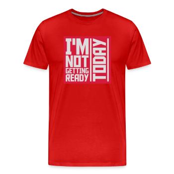 ne pas se préparer aujourd’hui - T-shirt bio Premium Homme - rouge - Devant - Damien (186cm)