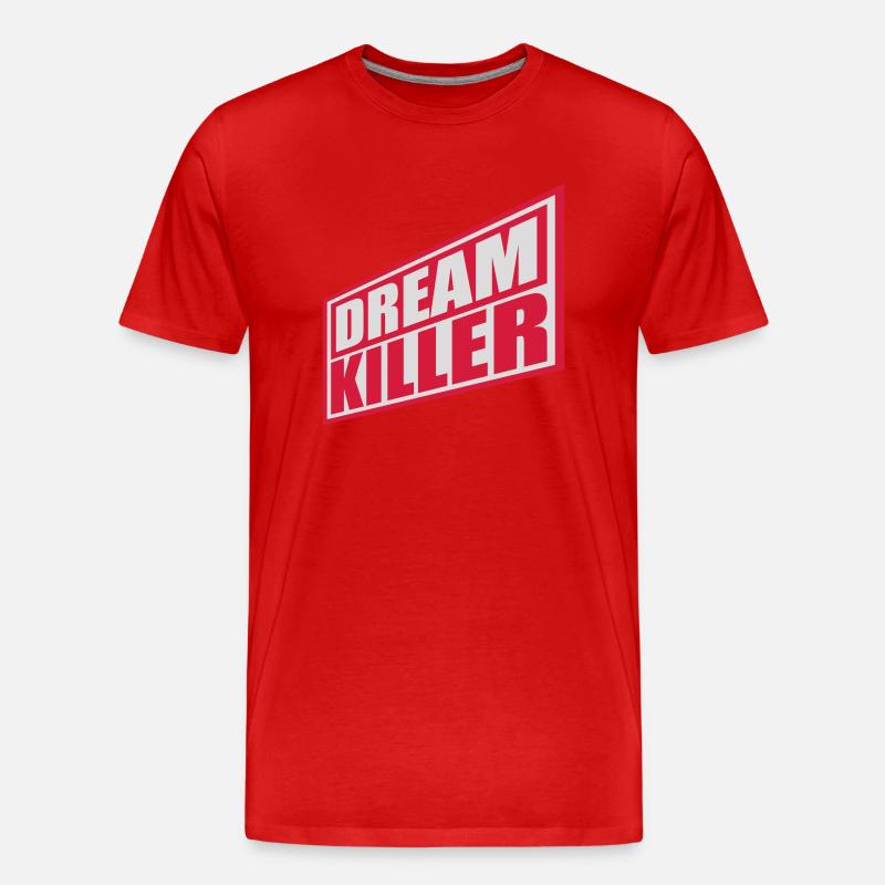 dream killer Pessimisten Zitat - Männer Premium Bio T-Shirt - Rot