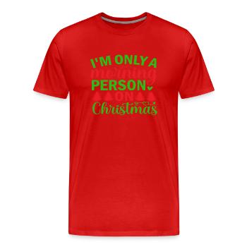 Je ne suis qu’une personne du matin à Noël - T-shirt bio Premium Homme - rouge - Devant - Damien (186cm)