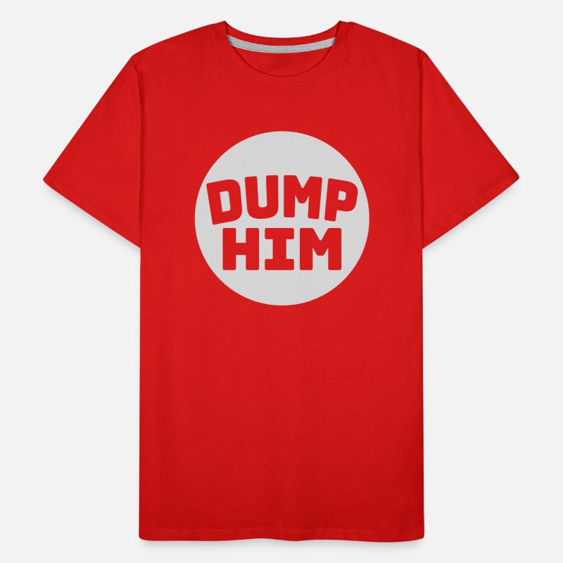 dump him quote logo Men's Premium Organic T-Shirt