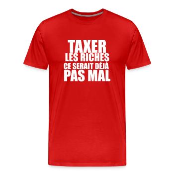 Taxer les riches, ce serait déjà pas mal - T-shirt bio Premium Homme - rouge - Devant - Damien (186cm)