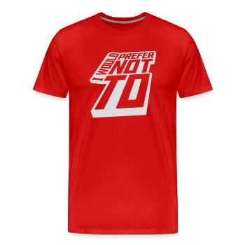 I prefer not to - Men's Premium Organic T-Shirt - red - Front - Damien (186cm)