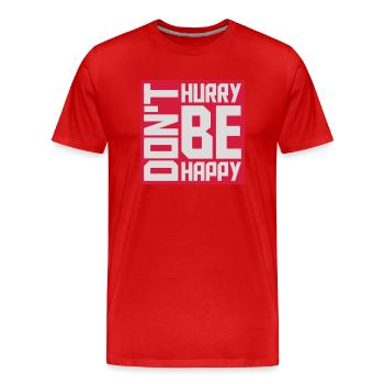 dont hurry be happy - Männer Premium Bio T-Shirt - Rot - Vorne - Damien (186cm)