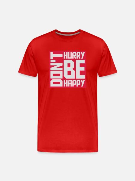 Don't hurry be happy - Men's Premium Organic T-Shirt - red