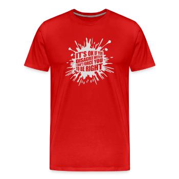 you disagree with me - Men's Premium Organic T-Shirt - red - Front - Damien (186cm)
