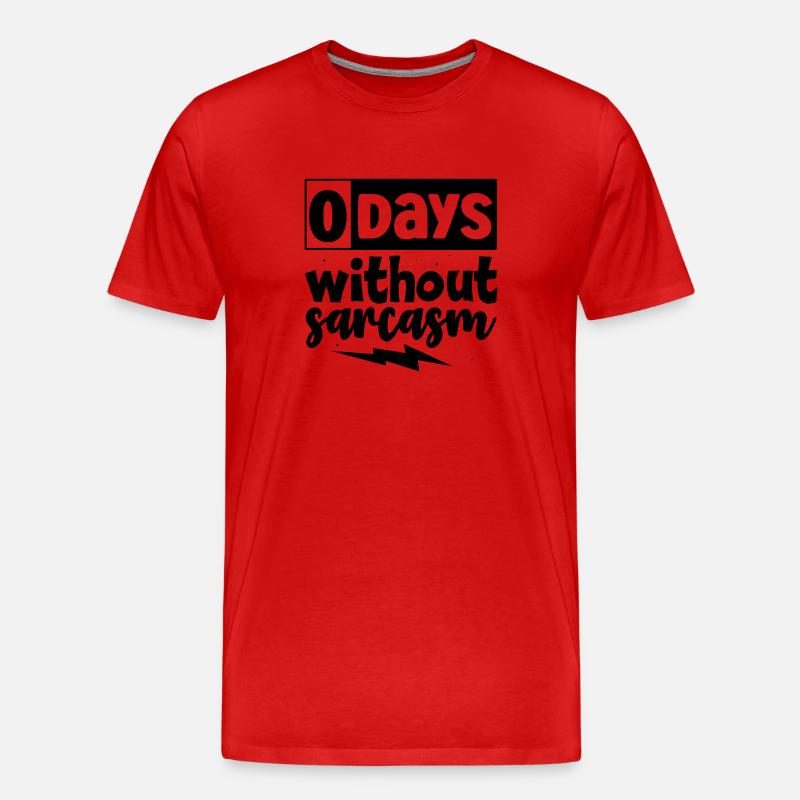 0 days without Sarcasm - Men's Premium Organic T-Shirt - red