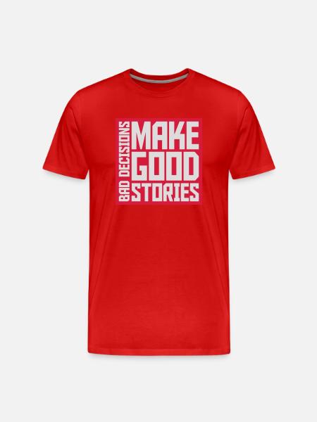 bad decisions great stories - Men's Premium Organic T-Shirt - red