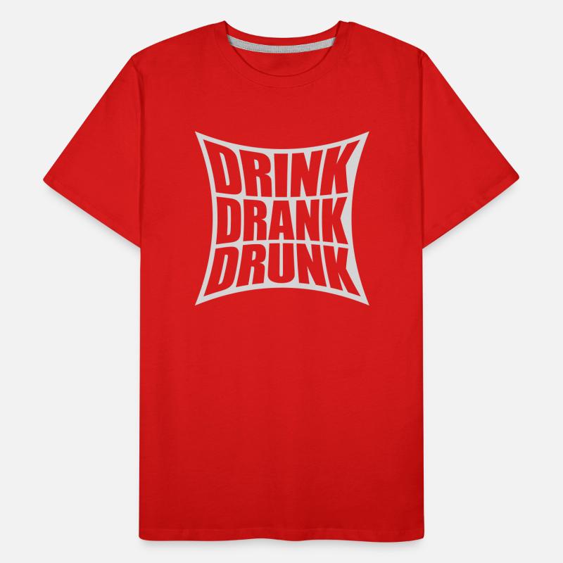 drink drank drunk quote Men's Premium Organic T-Shirt