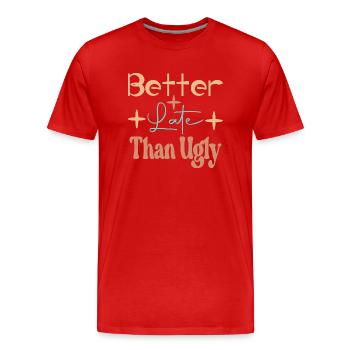 Mieux vaut tard que moche - T-shirt bio Premium Homme - rouge - Devant - Damien (186cm)
