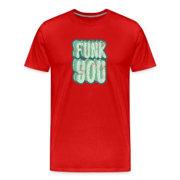 Funk you - Männer Premium Bio T-Shirt - Rot - Vorne - Damien (186cm)