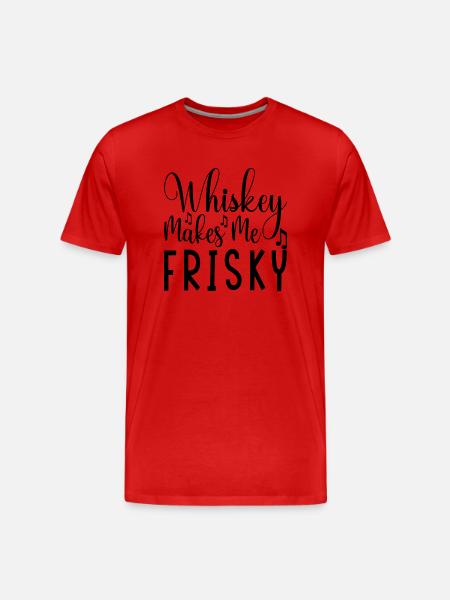 Whiskey makes me Frisky - Men's Premium Organic T-Shirt - red