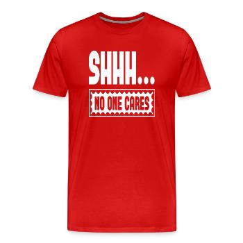 Shhh... No One Cares - Men's Premium Organic T-Shirt - red - Front - Damien (186cm)