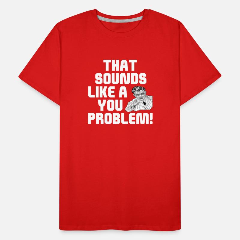 Das klingt nach einem Problem Männer Premium Bio T-Shirt