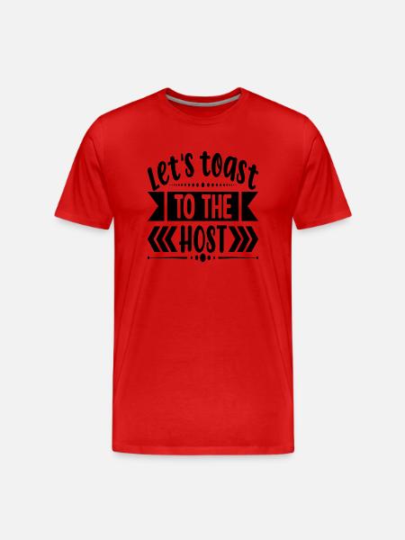 Let's toast to the host - Men's Premium Organic T-Shirt - red