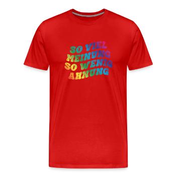 So viel Meinung so wenig Ahnung - Männer Premium Bio T-Shirt - Rot - Vorne - Damien (186cm)