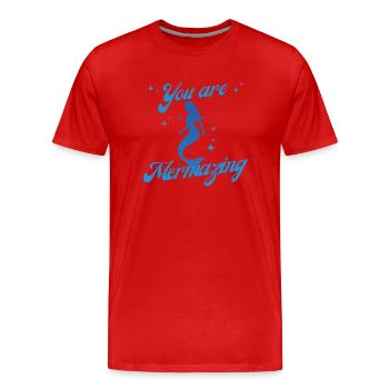 Meerjungfrauen Du bist Mermazing originelle Geschenkidee - Männer Premium Bio T-Shirt - Rot - Vorne - Damien (186cm)