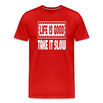 La vie est belle Allez-y doucement - T-shirt bio Premium Homme - rouge - Devant - Damien (186cm)