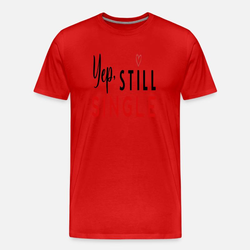Yep, Still Single - Männer Premium Bio T-Shirt - Rot