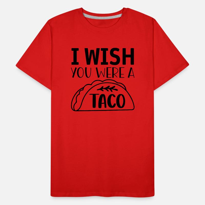 J’aimerais que tu sois un tacos T-shirt bio Premium Homme