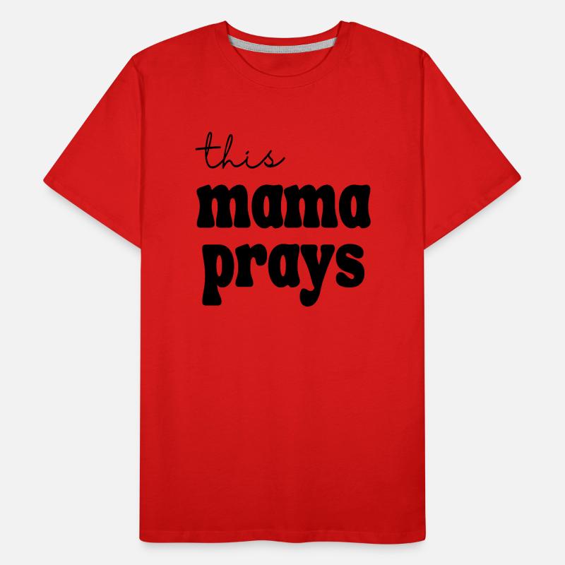 this Mama prays Men's Premium Organic T-Shirt