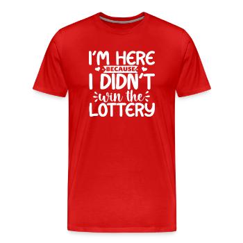 I ́m here because i didn ́t win the Lottery - Men's Premium Organic T-Shirt - red - Front - Damien (186cm)