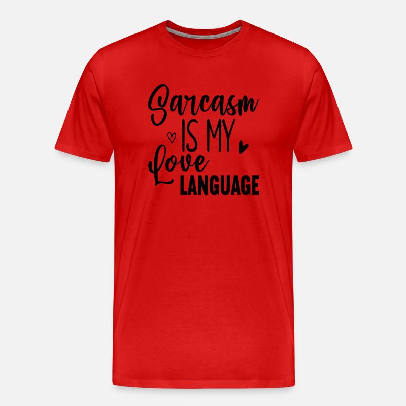 Sarcasm Is my love Language - Männer Premium Bio T-Shirt - Rot