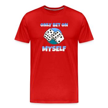 Only Bet on myself - Men's Premium Organic T-Shirt - red - Front - Damien (186cm)