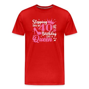 Stepping Into My 40th Birthday Like A Queen - Männer Premium Bio T-Shirt - Rot - Vorne - Damien (186cm)