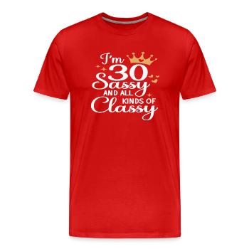I ́m 30 Sassy and all Kinds of Classy - Men's Premium Organic T-Shirt - red - Front - Damien (186cm)