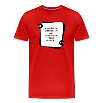 L'excès de vitesse un jeu dangereux, sans gagnant - T-shirt bio Premium Homme - rouge - Devant - Damien (186cm)