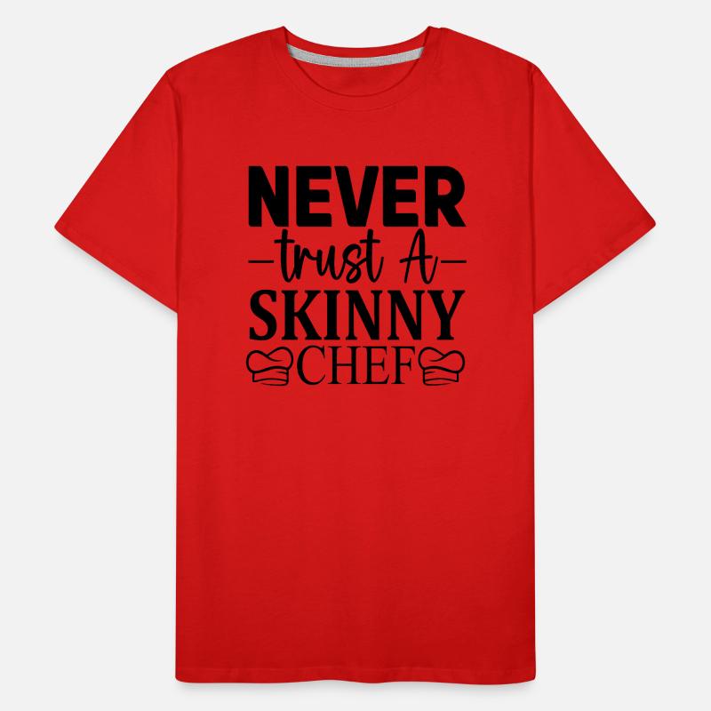 Never trust a skinny Chef Männer Premium Bio T-Shirt
