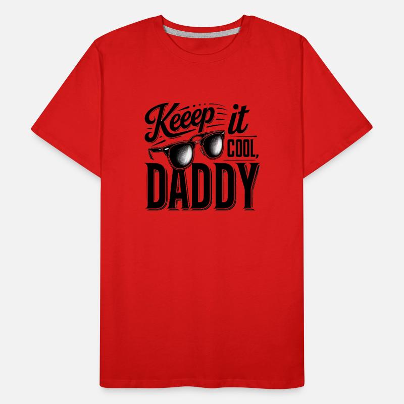 Keep It Cool, Daddy Männer Premium Bio T-Shirt