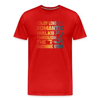I Enjoy Long Romantic Walks Through Hardware Store - Men's Premium Organic T-Shirt - red - Front - Damien (186cm)