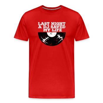 Last night a dj saved my life - Männer Premium Bio T-Shirt - Rot - Vorne - Damien (186cm)