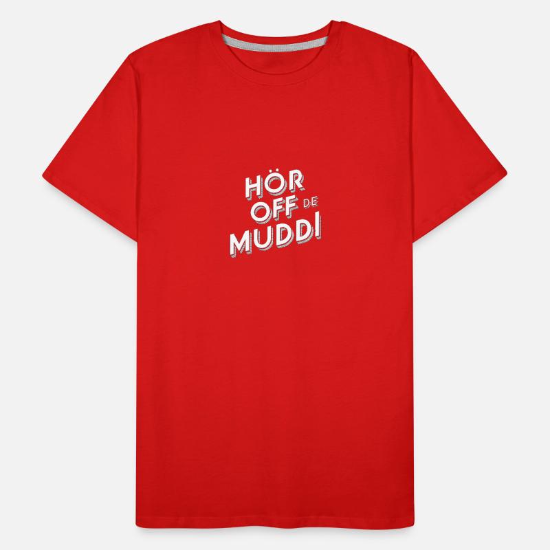 Saxon dialect Hör off de muddi Men's Premium Organic T-Shirt