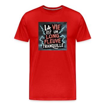 la vie est un long fleuve tranquille - T-shirt bio Premium Homme - rouge - Devant - Damien (186cm)