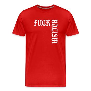 Fuck Racism - Männer Premium Bio T-Shirt - Rot - Vorne - Damien (186cm)