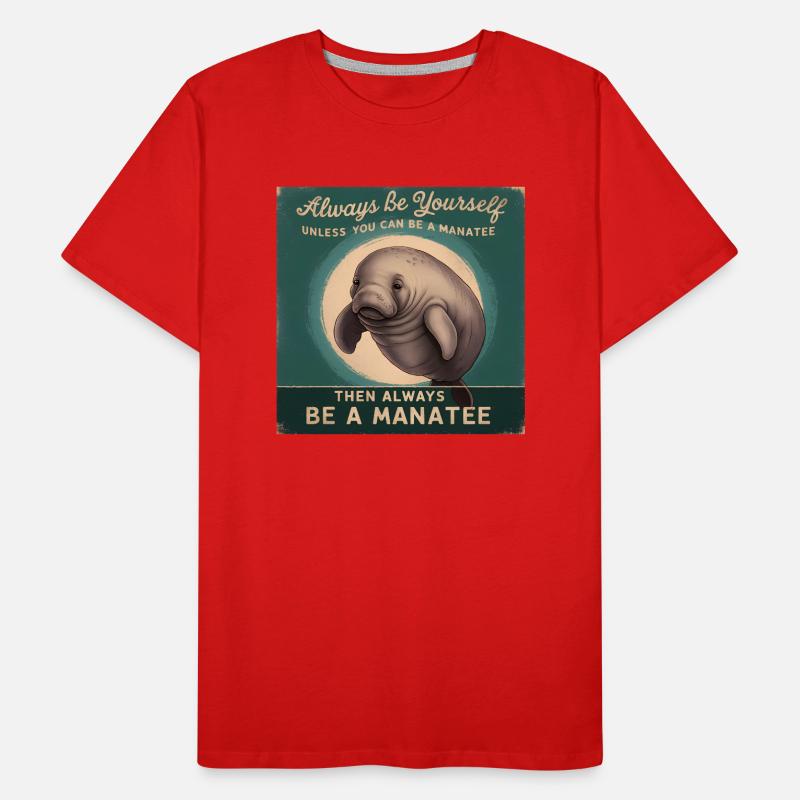 Sei Du selbst oder sei ein Manatee Lebensweisheit Männer Premium Bio T-Shirt