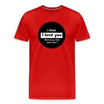Je pense que je t'aime et toi qu'en pense tu - T-shirt bio Premium Homme - rouge - Devant - Damien (186cm)
