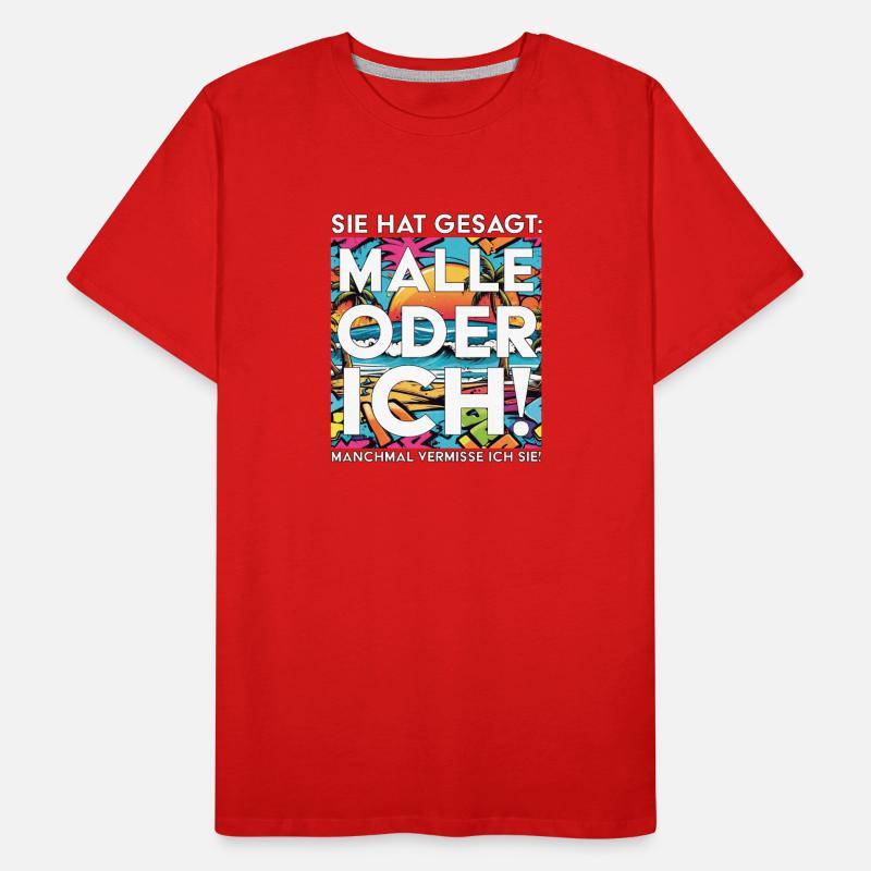 Lustiger Mallorca Spruch Malle oder ich Männer Premium Bio T-Shirt