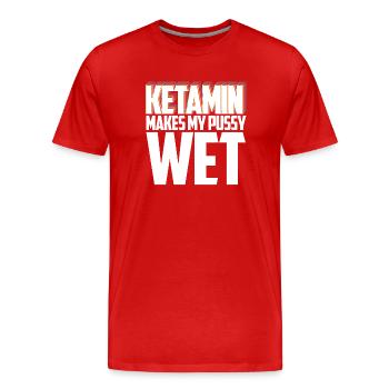 La kétamine fait mon. Y mouillé ! - T-shirt bio Premium Homme - rouge - Devant - Damien (186cm)