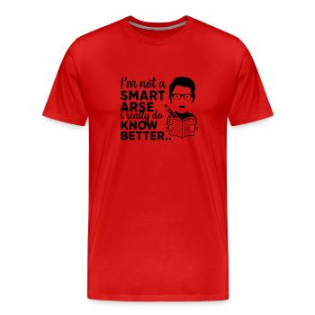 I'm not a smartass, I really know better - Men's Premium Organic T-Shirt - red - Front - Damien (186cm)