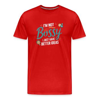 Je ne suis pas autoritaire, j’ai juste de meilleures idées - T-shirt bio Premium Homme - rouge - Devant - Damien (186cm)