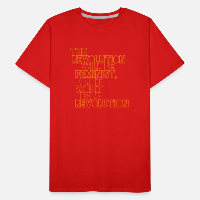 Die Revolution wird feministisch sein, oder wird sie es nicht sein Männer Premium Bio T-Shirt