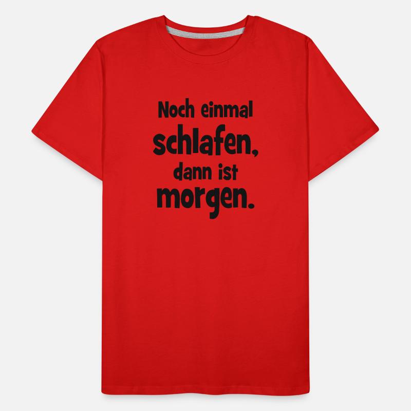 Noch einmal Schlafen dann ist Morgen Männer Premium Bio T-Shirt